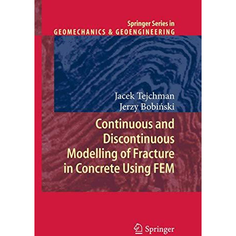 Continuous and Discontinuous Modelling of Fracture in Concrete Using FEM [Paperback]