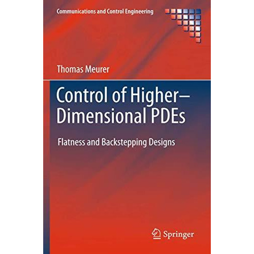 Control of HigherDimensional PDEs: Flatness and Backstepping Designs [Paperback]