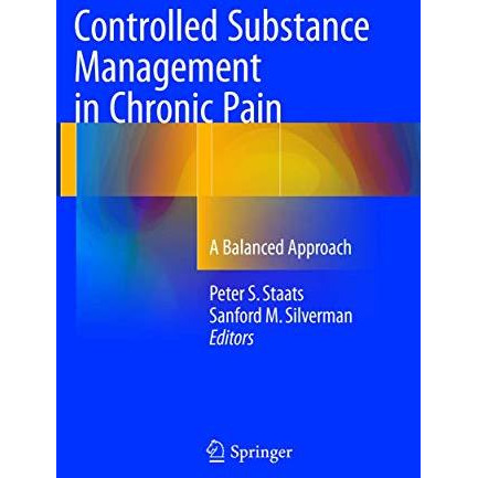 Controlled Substance Management in Chronic Pain: A Balanced Approach [Paperback]