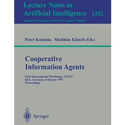 Cooperative Information Agents: First International Workshop, CIA'97, Kiel, Germ [Paperback]