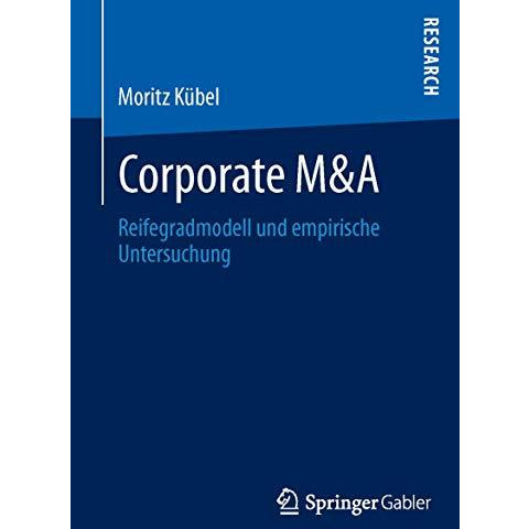 Corporate M&A: Reifegradmodell und empirische Untersuchung [Paperback]