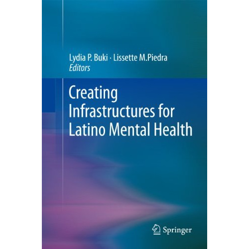 Creating Infrastructures for Latino Mental Health [Paperback]