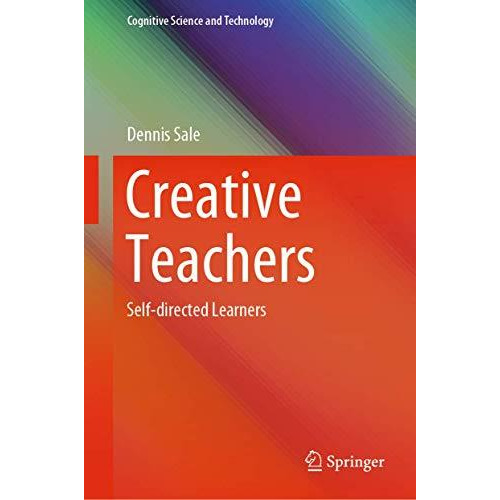 Creative Teachers: Self-directed Learners [Hardcover]