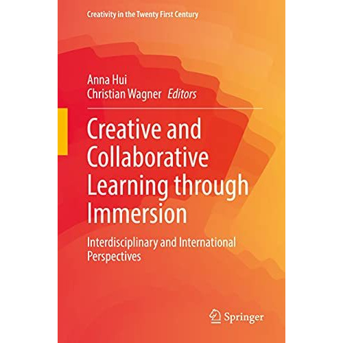 Creative and Collaborative Learning through Immersion: Interdisciplinary and Int [Hardcover]