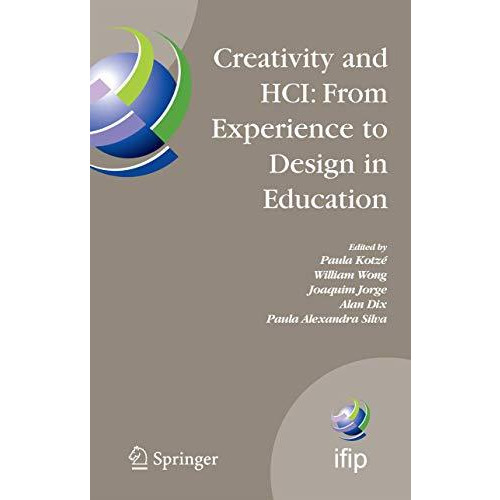 Creativity and HCI: From Experience to Design in Education: Selected Contributio [Paperback]