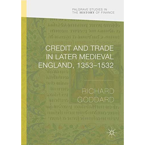 Credit and Trade in Later Medieval England, 1353-1532 [Hardcover]