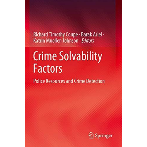 Crime Solvability Factors: Police Resources and Crime Detection [Paperback]