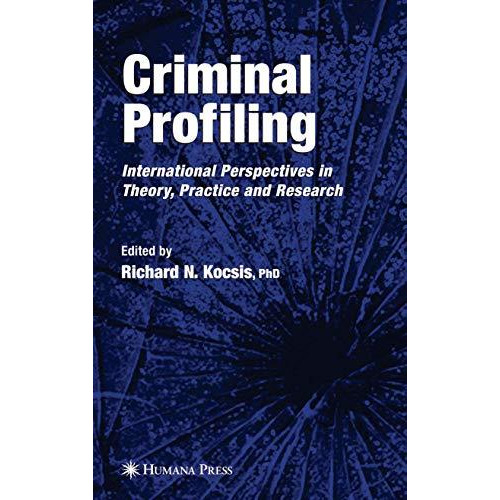 Criminal Profiling: International Theory, Research, and Practice [Hardcover]