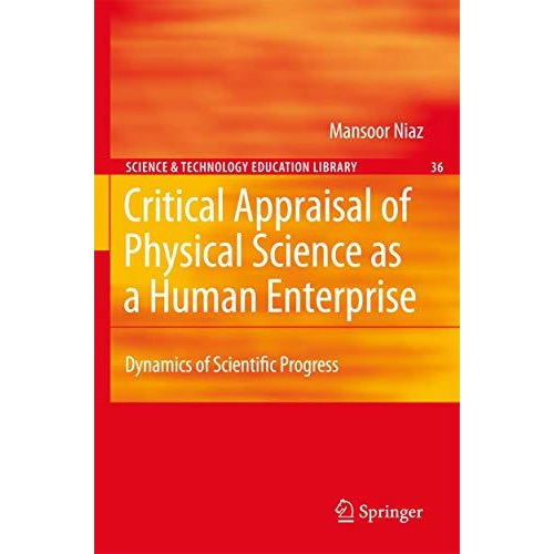 Critical Appraisal of Physical Science as a Human Enterprise: Dynamics of Scient [Paperback]