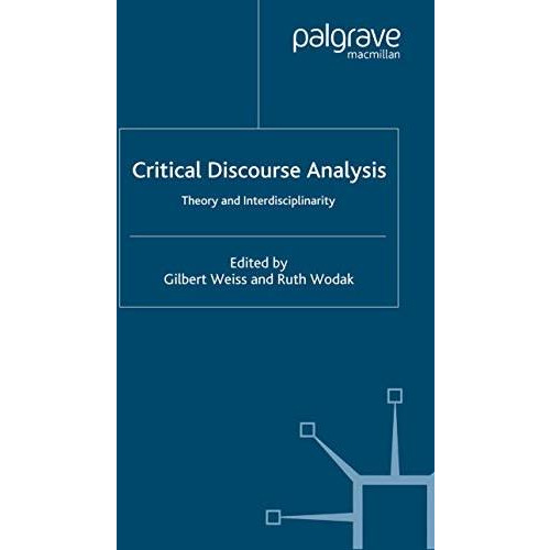 Critical Discourse Analysis: Theory and Interdisciplinarity [Paperback]