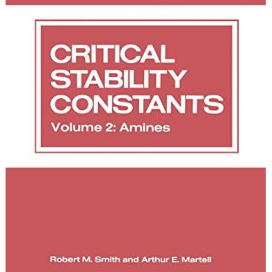 Critical Stability Constants: Volume 2: Amines [Paperback]