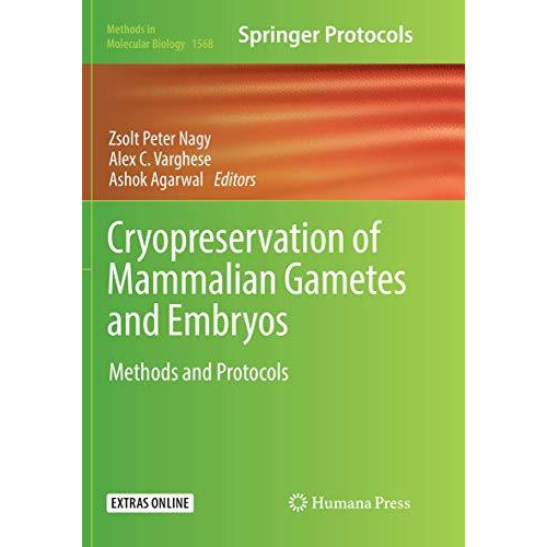 Cryopreservation of Mammalian Gametes and Embryos: Methods and Protocols [Paperback]