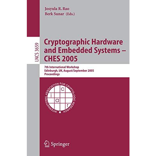 Cryptographic Hardware and Embedded Systems - CHES 2005: 7th International Works [Paperback]