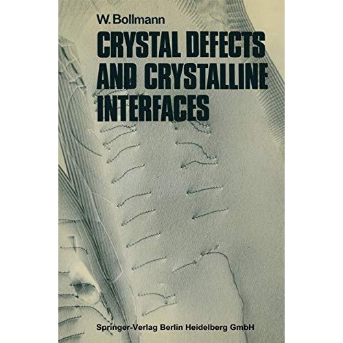 Crystal Defects and Crystalline Interfaces [Paperback]