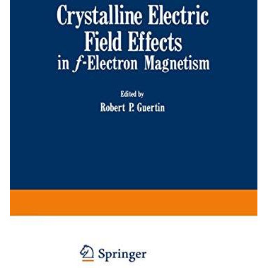 Crystalline Electric Field Effects in f-Electron Magnetism [Paperback]