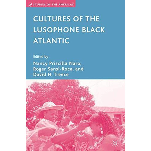 Cultures of the Lusophone Black Atlantic [Paperback]