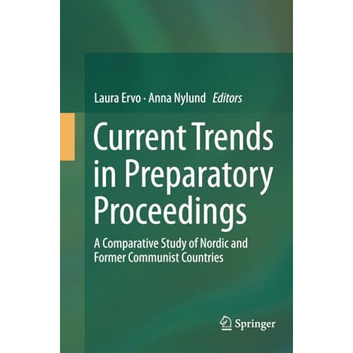 Current Trends in Preparatory Proceedings: A Comparative Study of Nordic and For [Paperback]