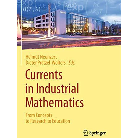 Currents in Industrial Mathematics: From Concepts to Research to Education [Paperback]