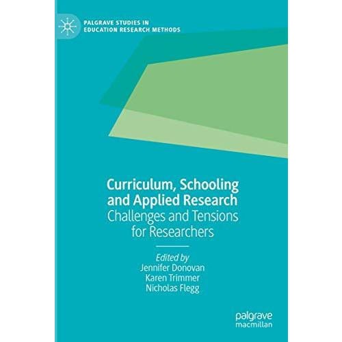 Curriculum, Schooling and Applied Research: Challenges and Tensions for Research [Hardcover]