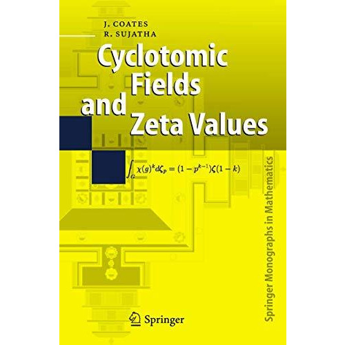 Cyclotomic Fields and Zeta Values [Hardcover]