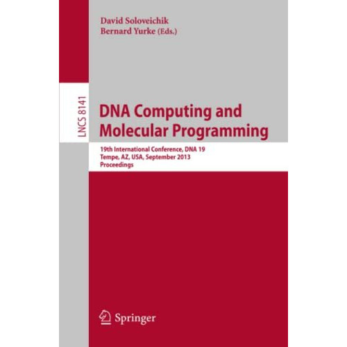 DNA Computing and Molecular Programming: 19th International Conference, DNA 2013 [Paperback]