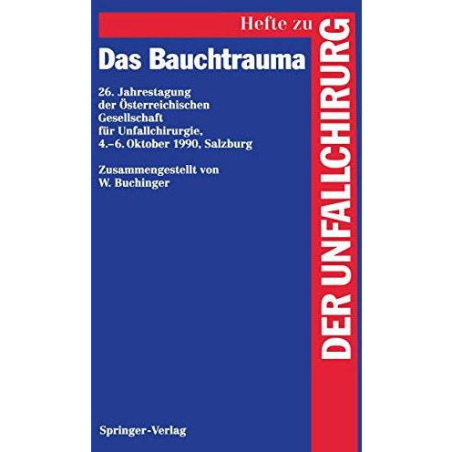 Das Bauchtrauma: 26. Jahrestagung der ?sterreichischen Gesellschaft f?r Unfallch [Paperback]