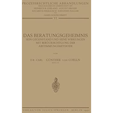 Das Beratungsgeheimnis: Sein Gegenstand und Seine Wirkungen mit Ber?cksichtigung [Paperback]