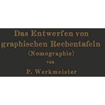 Das Entwerfen von graphischen Rechentafeln: Nomographie [Paperback]