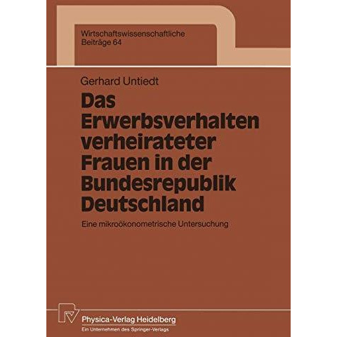 Das Erwerbsverhalten verheirateter Frauen in der Bundesrepublik Deutschland: Ein [Paperback]