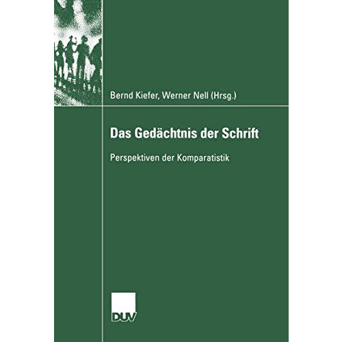 Das Ged?chtnis der Schrift: Perspektiven der Komparatistik [Paperback]