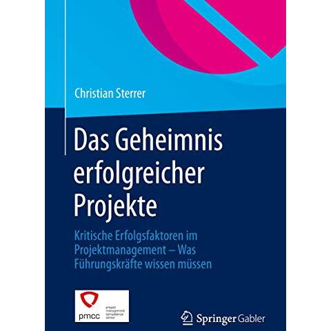 Das Geheimnis erfolgreicher Projekte: Kritische Erfolgsfaktoren im Projektmanage [Paperback]