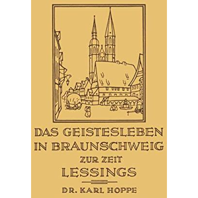 Das Geistesleben in Braunschweig zur Zeit Lessings [Paperback]