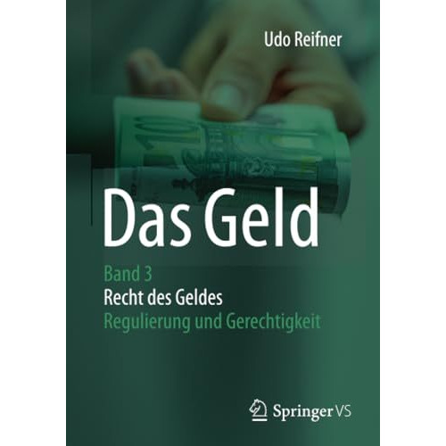 Das Geld: Band 3 Recht des Geldes - Regulierung und Gerechtigkeit [Paperback]