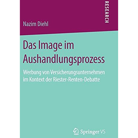 Das Image im Aushandlungsprozess: Werbung von Versicherungsunternehmen im Kontex [Hardcover]