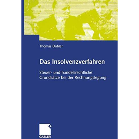 Das Insolvenzverfahren: Steuer -und handelsrechtliche Grunds?tze bei der Rechnun [Paperback]