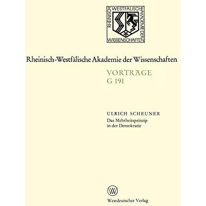 Das Mehrheitsprinzip in der Demokratie: 175. Sitzung am 15. M?rz 1972 in D?sseld [Paperback]