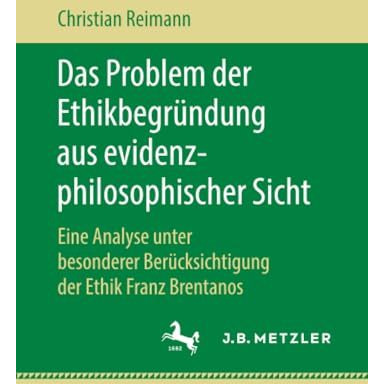 Das Problem der Ethikbegr?ndung aus evidenzphilosophischer Sicht: Eine Analyse u [Paperback]