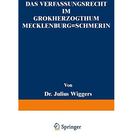 Das Verfassungsrecht im Gro?herzogthum Mecklenburg-Schwerin: Eine Staatsrechtlic [Paperback]