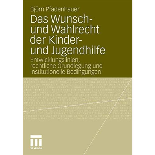 Das Wunsch- und Wahlrecht der Kinder- und Jugendhilfe: Entwicklungslinien, recht [Paperback]