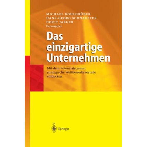 Das einzigartige Unternehmen: Mit dem Potenzialscanner strategische Wettbewerbsv [Paperback]