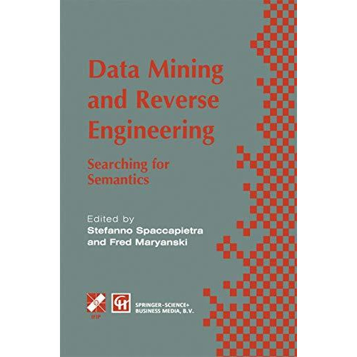 Data Mining and Reverse Engineering: Searching for semantics. IFIP TC2 WG2.6 IFI [Hardcover]