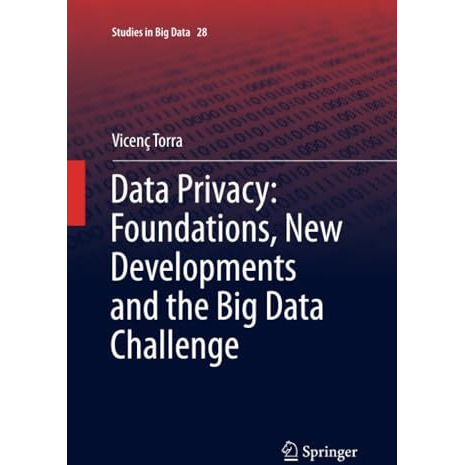 Data Privacy: Foundations, New Developments and the Big Data Challenge [Paperback]