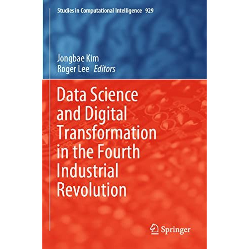 Data Science and Digital Transformation in the Fourth Industrial Revolution [Paperback]