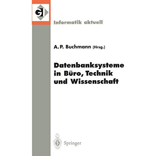 Datenbanksysteme in B?ro, Technik und Wissenschaft: 8. GI-Fachtagung Freiburg im [Paperback]