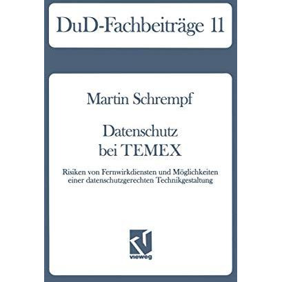 Datenschutz bei TEMEX: Risiken von Fernwirkdiensten und M?glichkeiten einer date [Paperback]