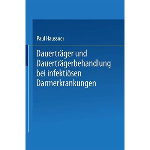 Dauertr?ger und Dauertr?gerbehandlung bei infekti?sen Darmerkrankungen [Paperback]