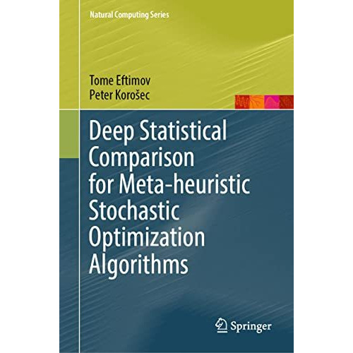 Deep Statistical Comparison for Meta-heuristic Stochastic Optimization Algorithm [Hardcover]