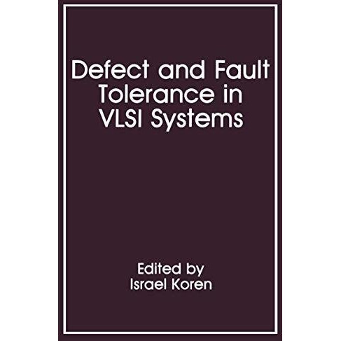 Defect and Fault Tolerance in VLSI Systems: Volume 1 [Paperback]