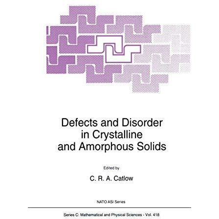 Defects and Disorder in Crystalline and Amorphous Solids [Hardcover]