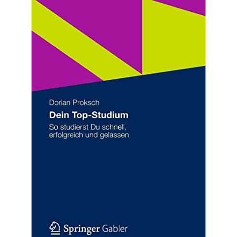 Dein Top-Studium: So studierst Du schnell, erfolgreich und gelassen [Paperback]